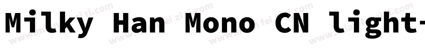 Milky Han Mono CN light字体转换